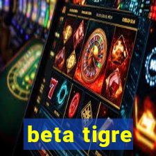 beta tigre